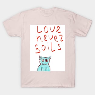 Love never fails T-Shirt